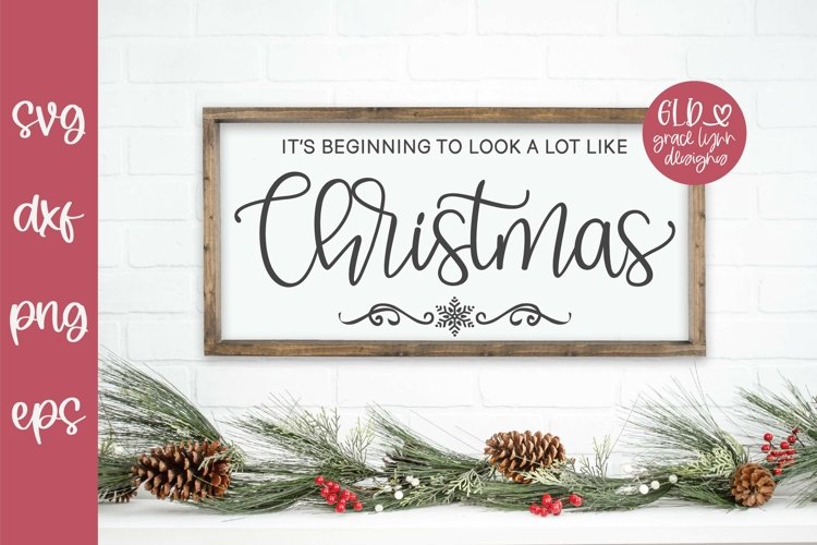 Its Beginning To Look A Lot Like Christmas SVG
