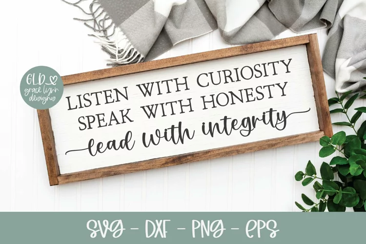 Listen With Curiosity Speak With Honesty | Integrity Quote