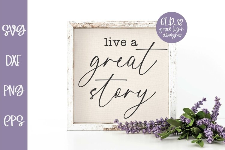 Live A Great Story | Family SVG | Home SVG example image 1