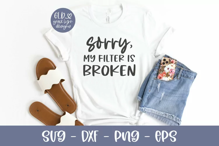 Sorry My Filter Is Broken - Funny SVG