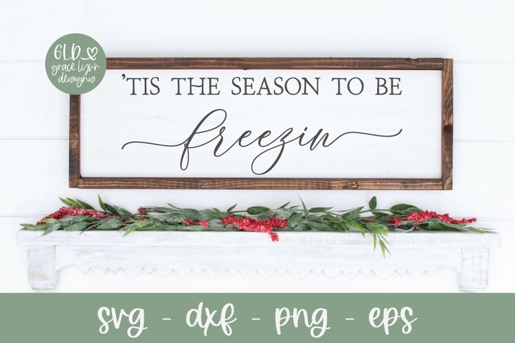 Tis The Season To Be Freezin SVG | Christmas SVG example image 1