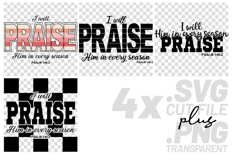 4x Christian Praise Him Every Season SVG Cut Files Shirt