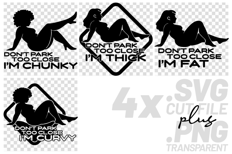 4x Dont Park Too Close Chunky Thick SVG Cut Files Shirt