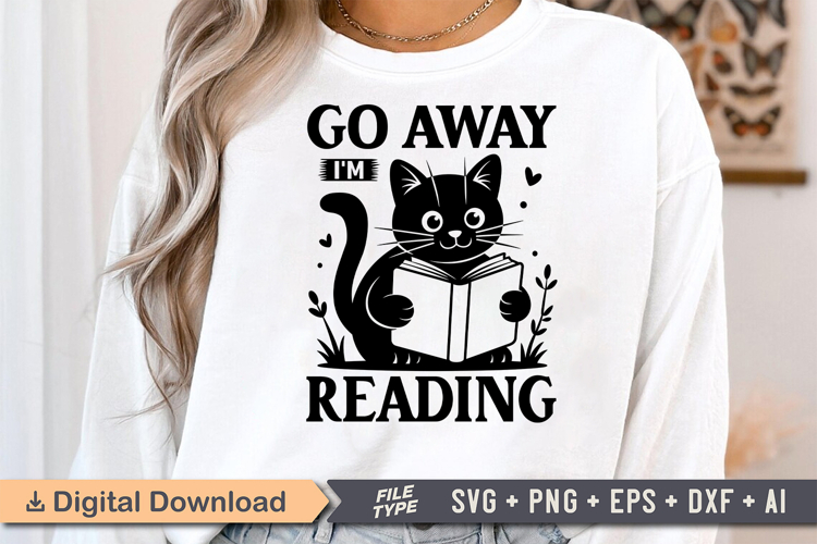 Go Away Im Reading SVG, Book Lover SVG, Reading SVG