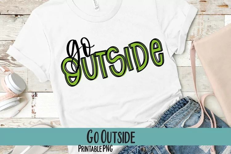 Go Outside Sublimation PNG