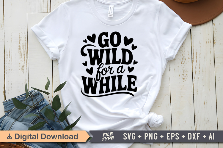 Go Wild for a While SVG | Mental Health SVG