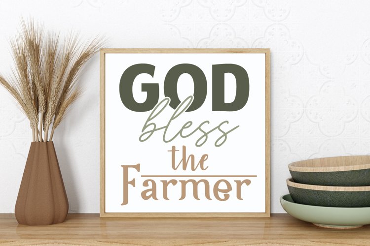 Farmhouse Sign SVG Cut File God Bless the Farmer Home Sign