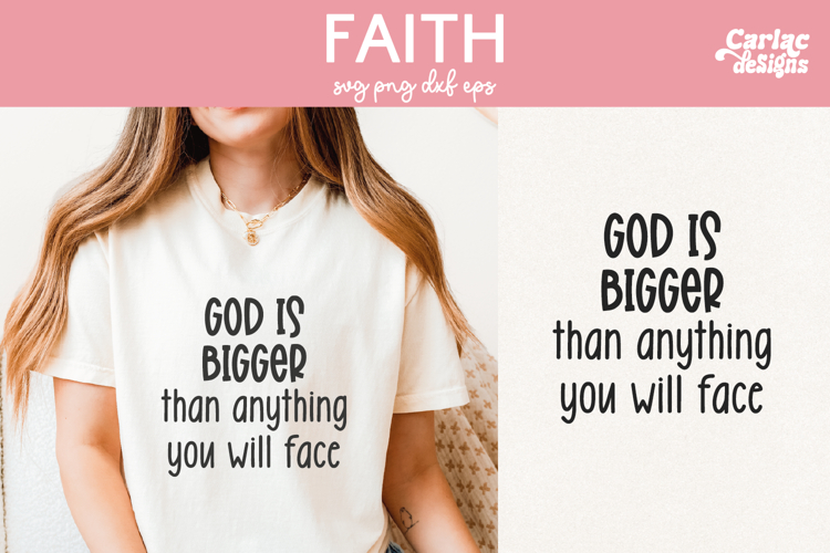God is Bigger Than Anything You Will Face SVG, Faith SVG