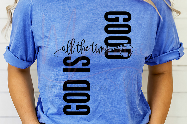 God Is Good All The Time SVG, Christian Quote SVG, Faith SVG