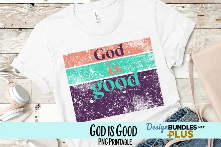 God is Good Sublimation PNG