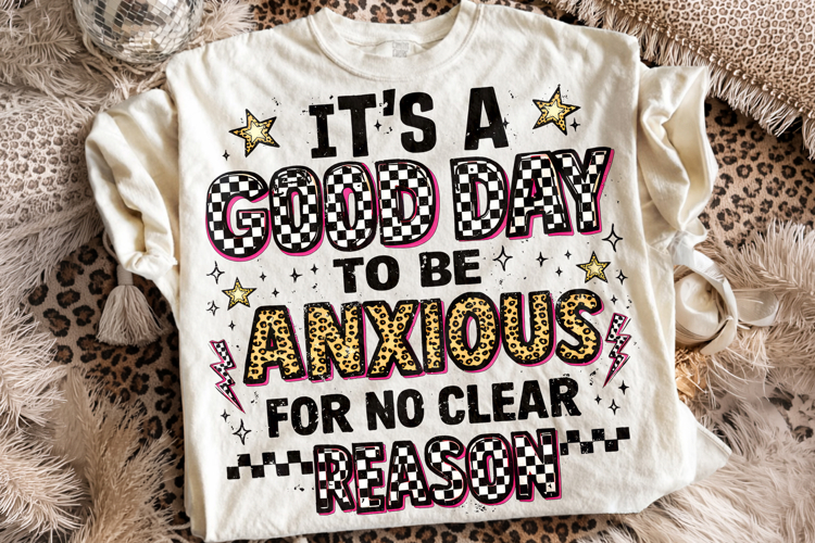 Good Day To Be Anxious PNG, Funny Sarcastic Quotes, Anxiety