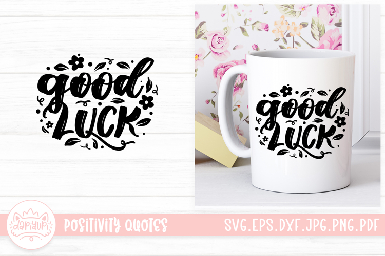 Good Luck SVG | Positivity Lettering Quotes Design