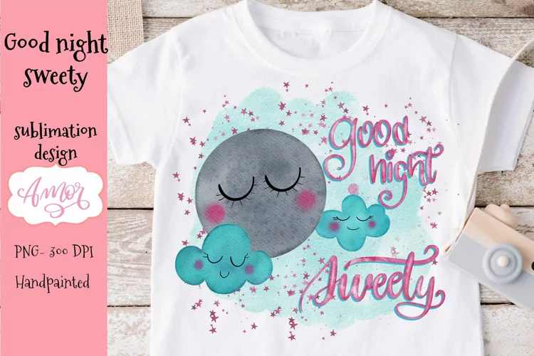 Good night sweety sublimation design, cute sleeping moon PNG
