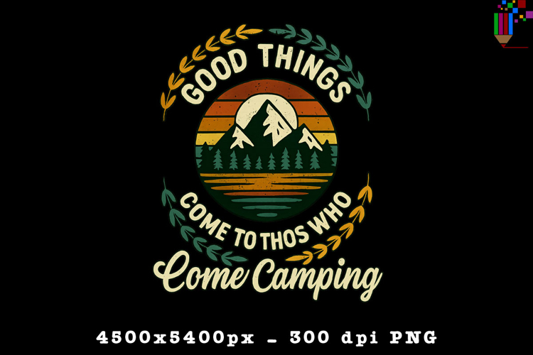 Good Things Come Camping PNG Outdoor Adventure Design