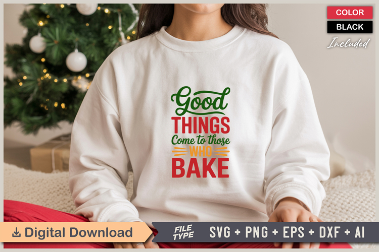 Good Things Come To Those Who Bake SVG | Christmas SVG