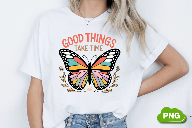 Good Things Take Time PNG, Butterfly PNG, Butterfly Clipart
