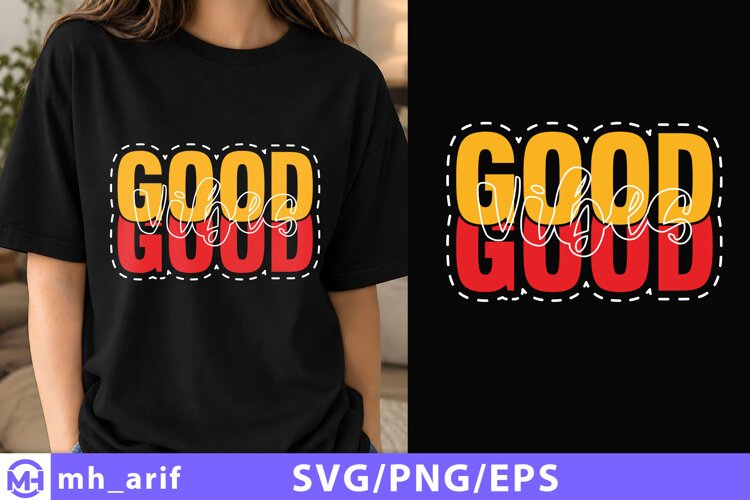Good Vibes T-Shirt Design SVG PNG Cut File example image 1