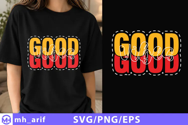 Good Vibes T-Shirt Design SVG PNG Cut File