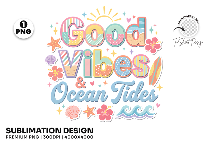 good vibes png, ocean tides png, coastal tshirt design, beach sublimation, summer beach png, ocean lover design, beach vibes png, coastal life png, summer shirt png, beach quote design