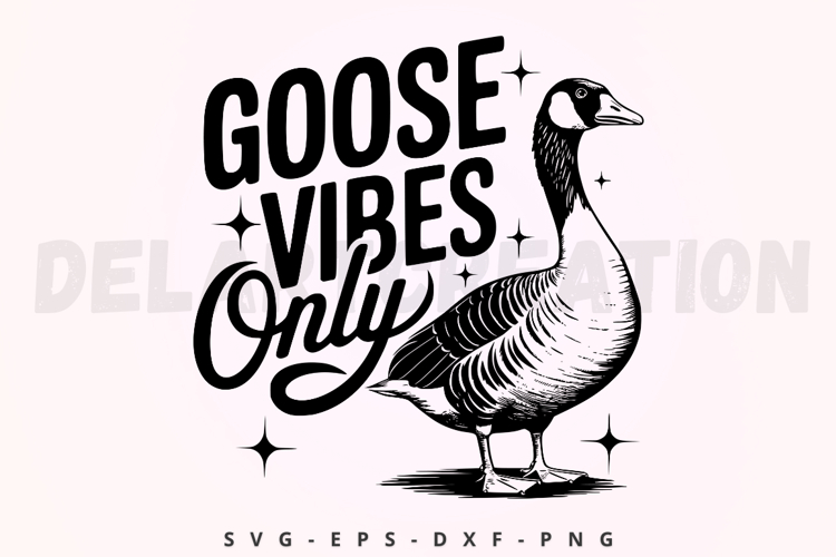 Goose vibes only SVG