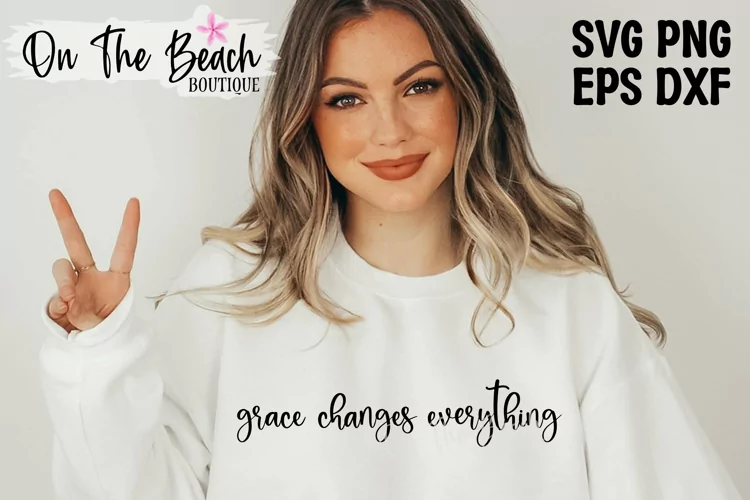 Grace Changes Everything SVG PNG DXF EPS Cross SVG
