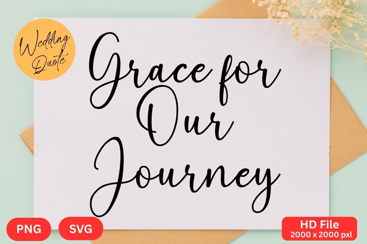 Grace for Our Journey - Wedding Quote SVGs Cut