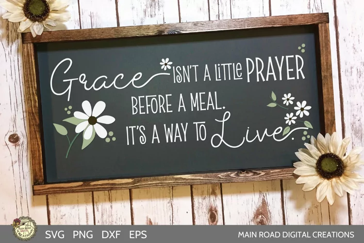 Grace Isn't a Little Prayer Before a Meal It's a Way to Live
