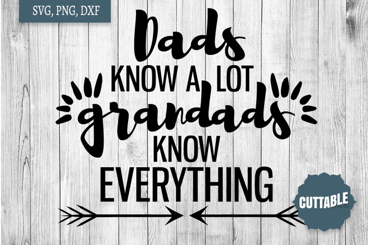 Fun Grandad SVG, Dads know a lot, Grandads know everything