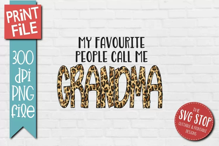 Favourite People Call Me Grandma | Grandma Tshirt Transfer