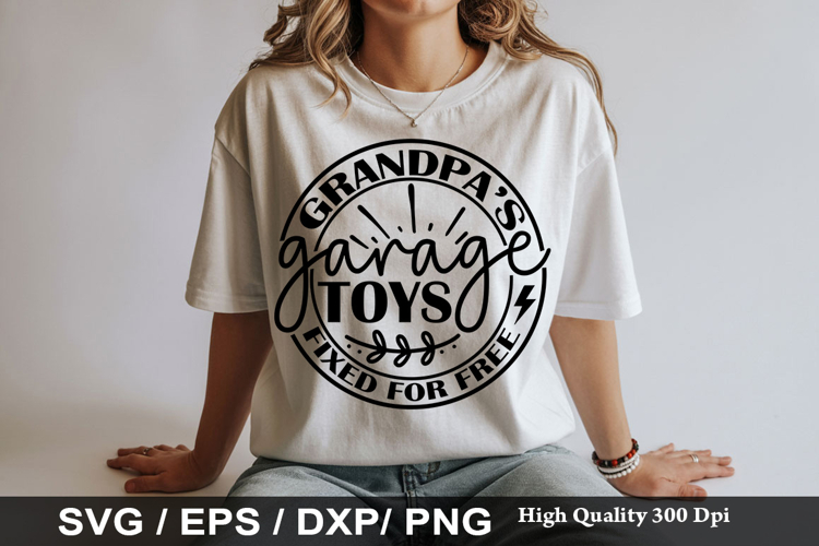 Grandpa s garage toys fixed for free - Grandpa SVG Design