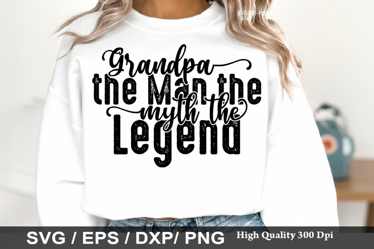 Grandpa the Man the Myth the Legend - Grandpa SVG Design