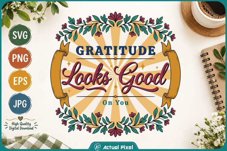 Gratitude Quotes Gratitude Looks Good on You example image 1