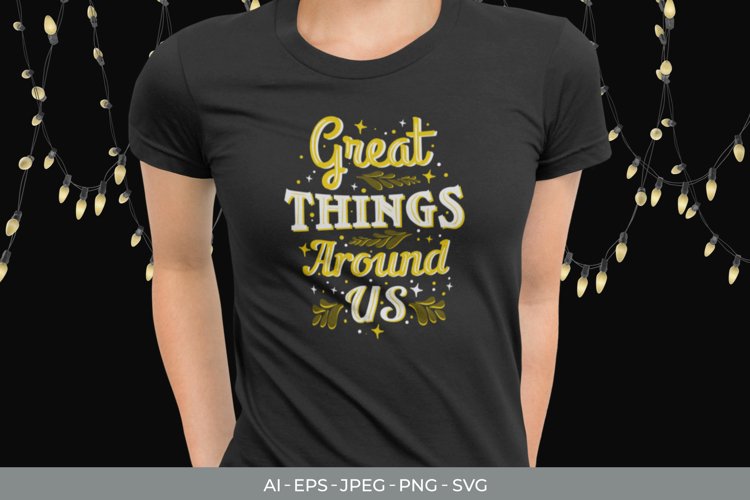 Great Things Around Us for T-Shirt Design example image 1
