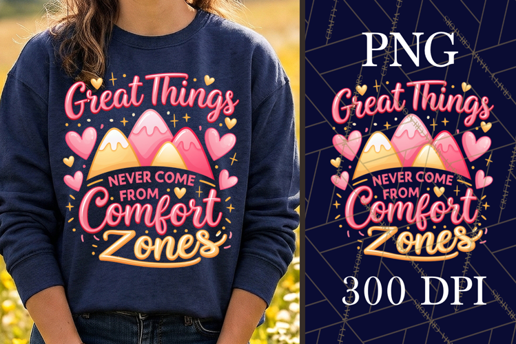 Great Things Never Come From Comfort Zones PNG