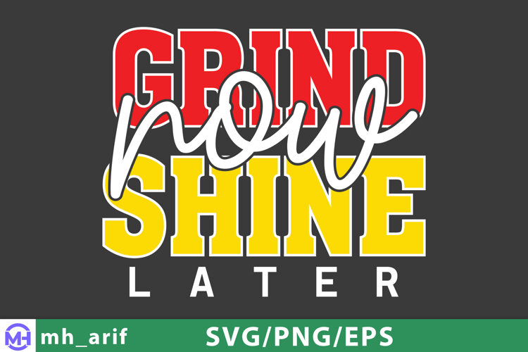 Grind Now Shine Later SVG Motivational Quote PNG example image 1