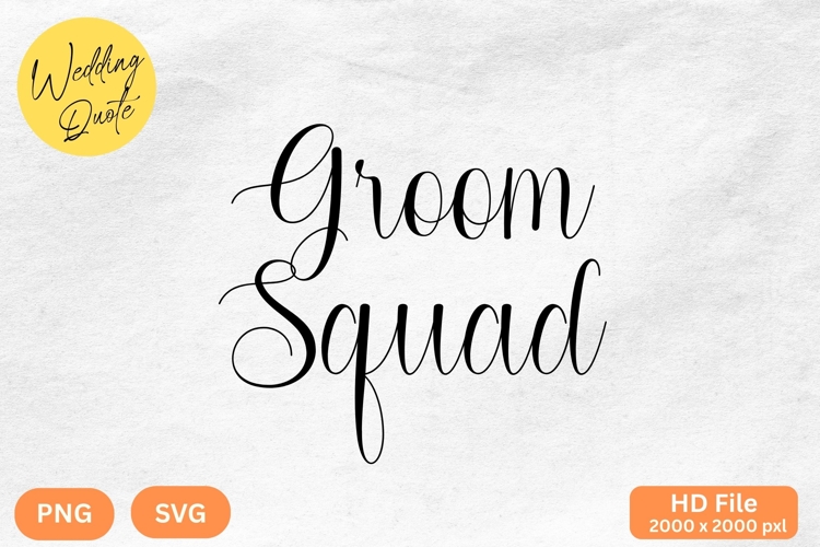 Groom Squad - Wedding Quote SVGs Cut