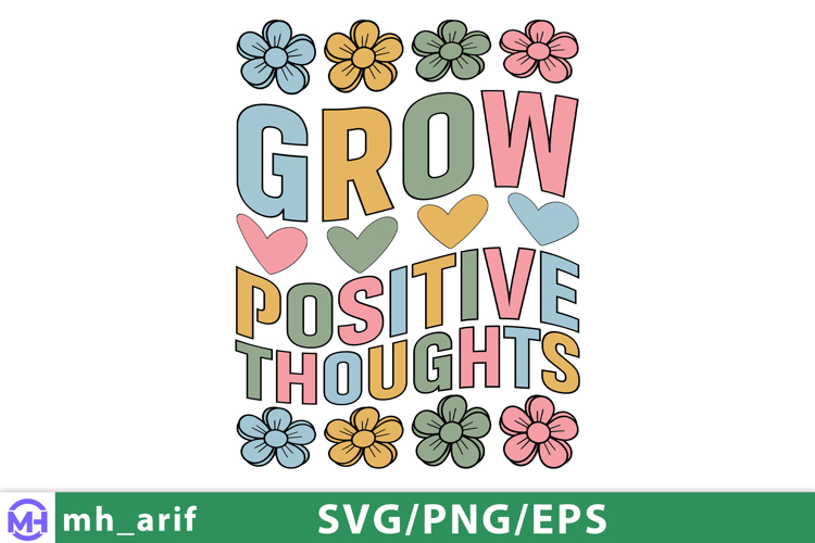 Grow Positive Thoughts SVG Inspirational Daisy Positive PNG