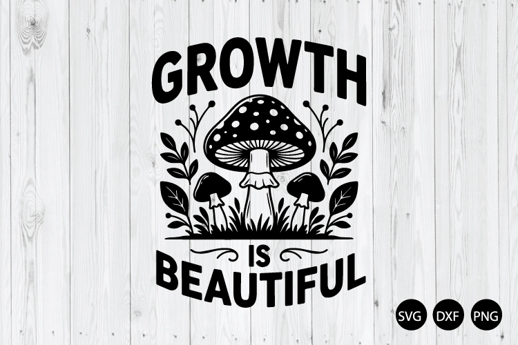 Growth is Beautiful SVG, Mental Health SVG, Self Care SVG