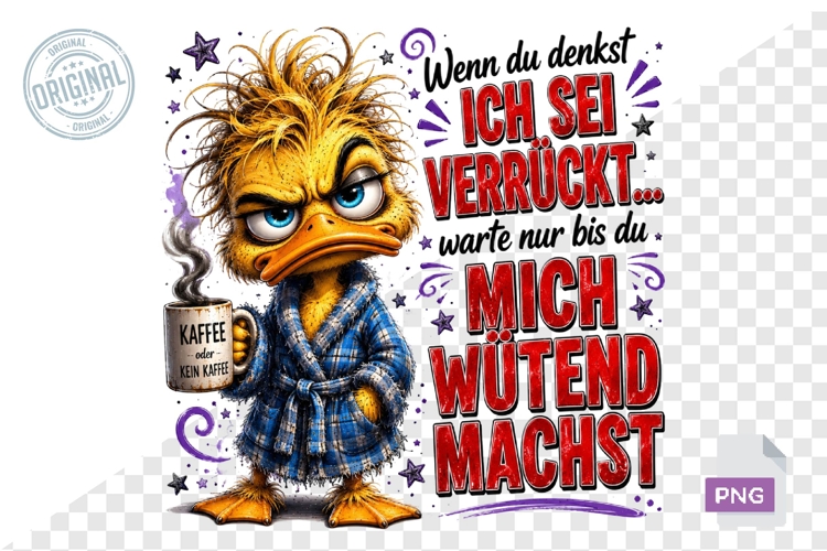 Grumpy Duck Coffee German Saying Sublimation PNG File