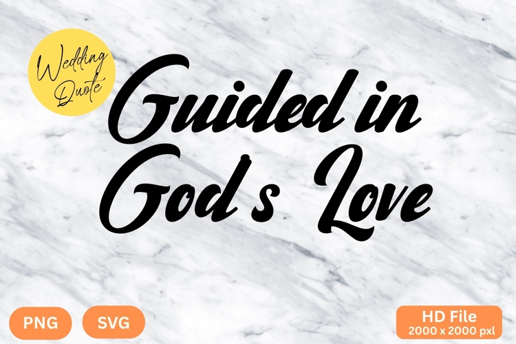 Guided in God’s Love - Wedding Quote SVGs Cut