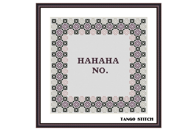 Ha Ha Ha No funny sarcastic cross stitch pattern