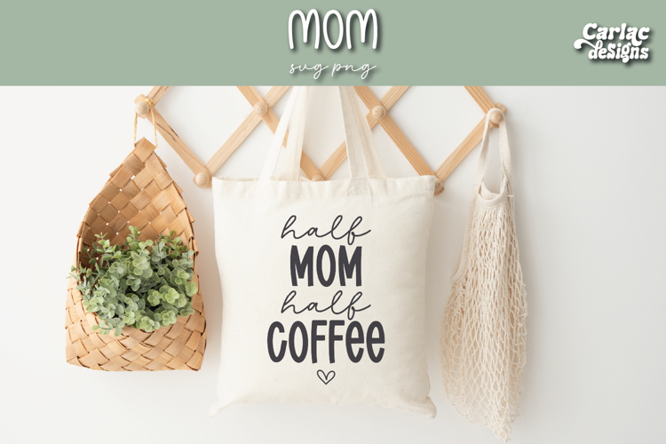 Half Mom Half Coffee SVG, Mom SVG