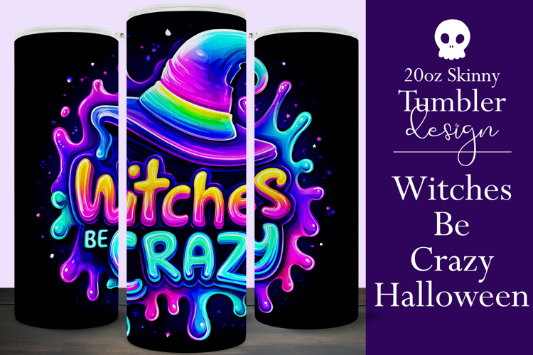 Halloween Tumbler Wrap, Witches Be Crazy Tumbler Wrap, t24