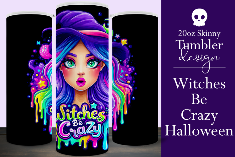 Halloween Tumbler Wrap, Witches Be Crazy Tumbler Wrap, t28