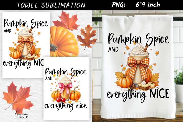 Pumpkin Spice and Everything Nice | Fall Quote Sublimation