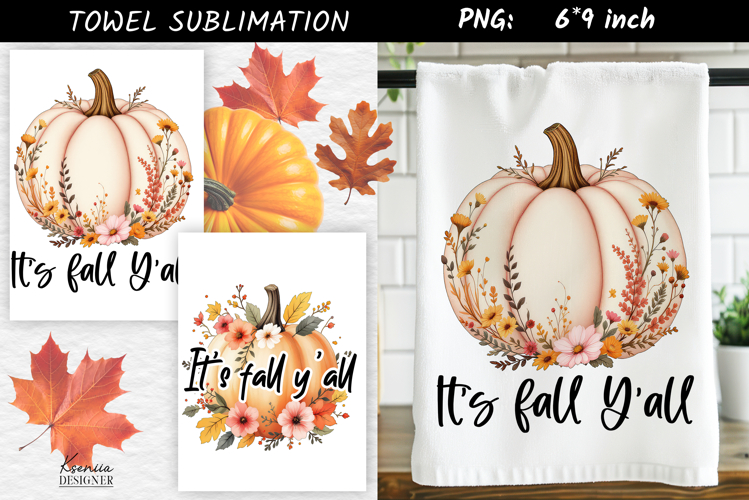 Its Fall Yall| Fall Quote Sublimation