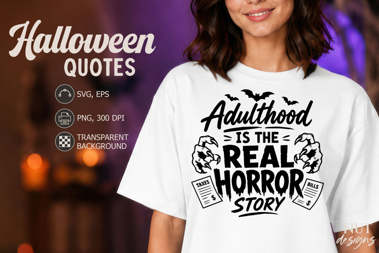 Sarcastic quotes Halloween SVG Adulthood Real Horror Story