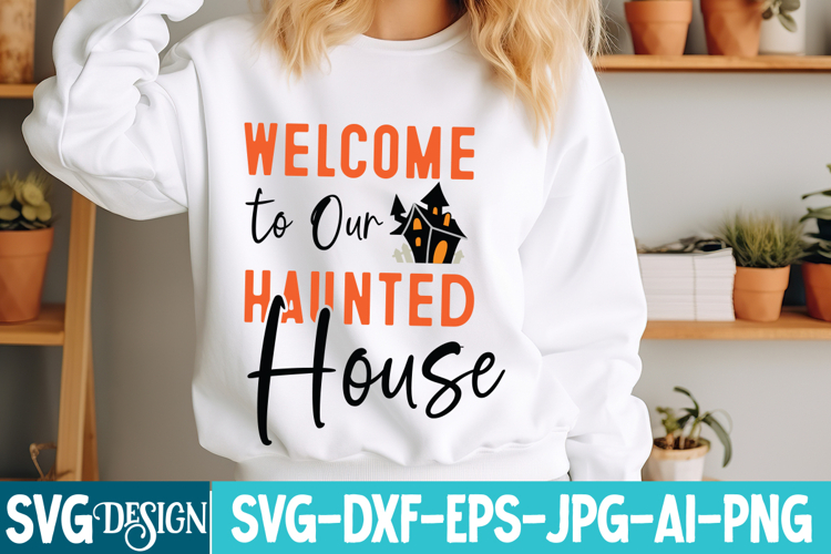Welcome to Our Haunted House Svg Design,Halloween Svg Design