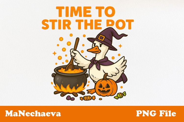 Halloween Goose Sublimation | Time to Stir the Pot PNG
