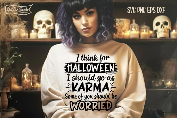 I Think For Halloween I Shall Go As Karma SVG Worried